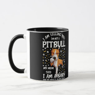 I Am Telling You I'm Not A Pitbull Dog Owners Mom Mug