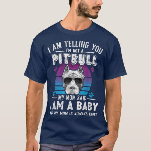 I Am Telling You I'm Not A Pitbull Dog Owners  T-Shirt