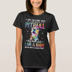 I Am Telling You Im Not A Pitbull Funny Pitbull Mo T-Shirt