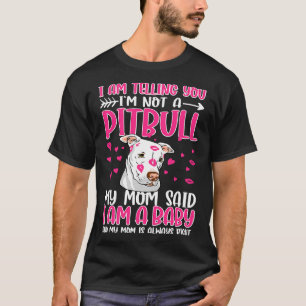 I Am Telling You M Not A Pitbull My T-Shirt