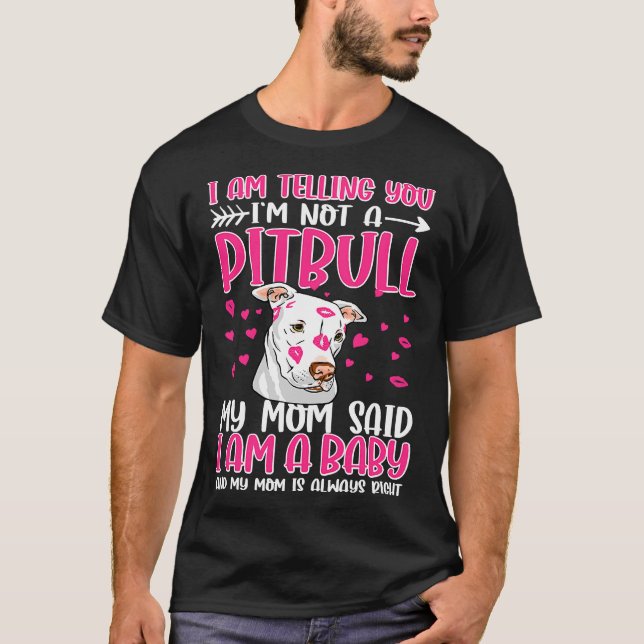 I Am Telling You M Not A Pitbull My T-Shirt (Front)