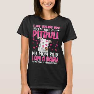 I Am Telling You M Not A Pitbull My T-Shirt
