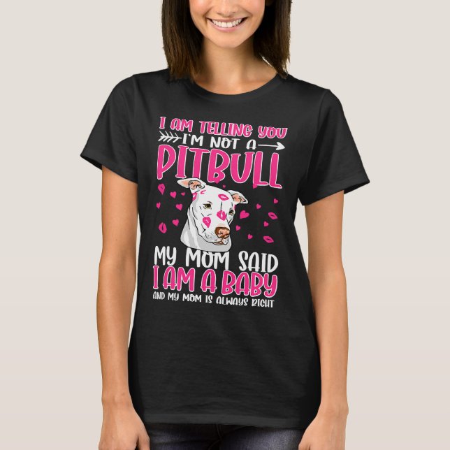 I Am Telling You M Not A Pitbull My T-Shirt (Front)