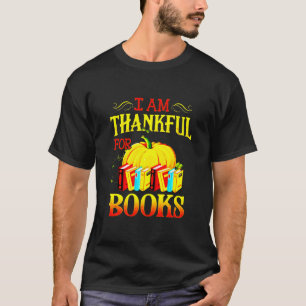 I Am Thankful For Books Librarian Thanksgiving Gif T-Shirt