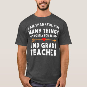I Am Thankful For Many Things 2nd Grade Teacher T-Shirt