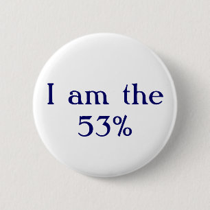 I am the 53% 6 cm round badge