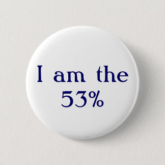 I am the 53% 6 cm round badge
