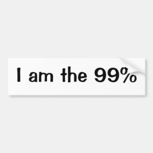 I am the 99% bumper sticker
