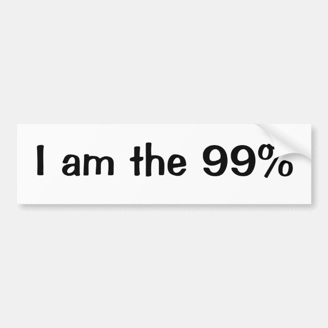 I am the 99% bumper sticker (Front)