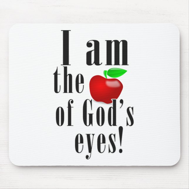 I am the apple of god's eyes mouse mat (Front)