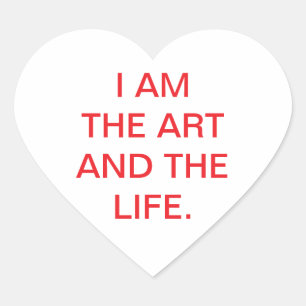 I AM THE ART AND THE LIFE Hankamer Artjunkhaus FUN Heart Sticker