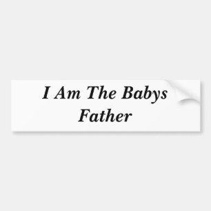 I Am The Babys Father Bumper Sticker