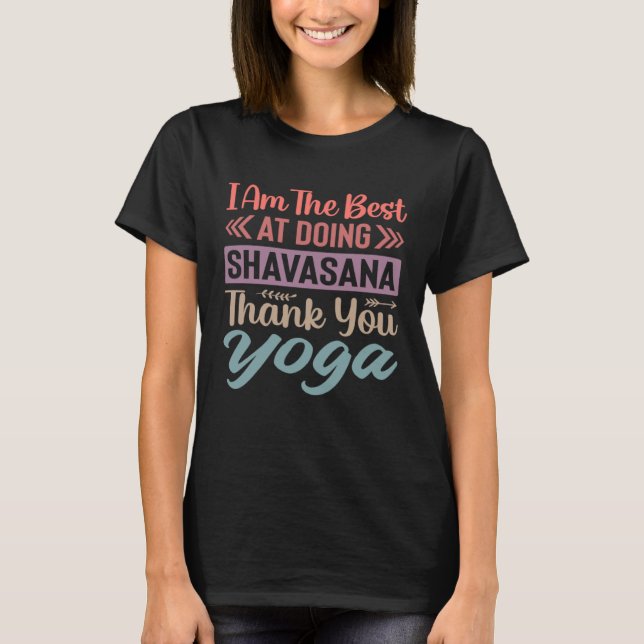I Am The Best At Doing Shavasana Thank You Yoga    T-Shirt (Front)
