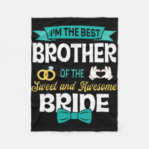 I Am The Best Brother Of The Sweet And Awesome Bri Fleece Blanket