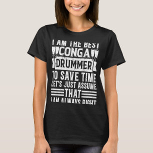 I Am The Best Conga Drummer Musician Conga Drum Pl T-Shirt