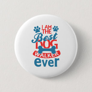 I am the Best Dog Walker Ever summer 6 Cm Round Badge