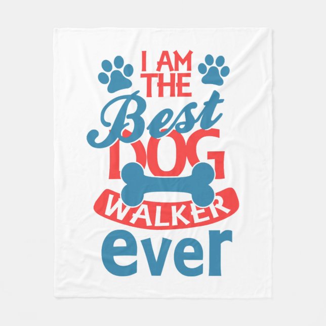 I am the Best Dog Walker Ever summer Fleece Blanket (Front)