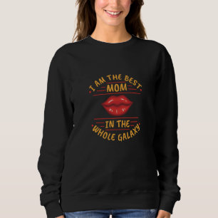 I Am the Best Mum in the Whole Galaxy, Sweatshirt