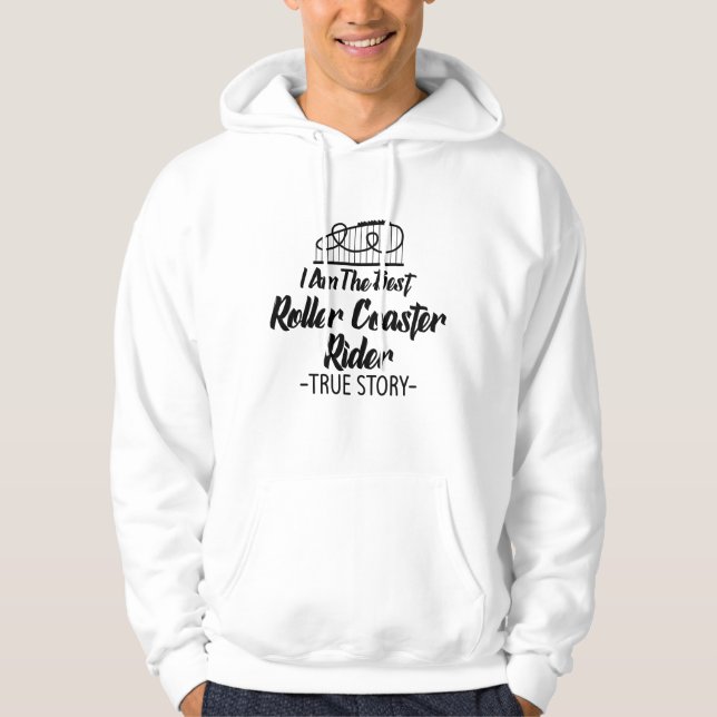 i am the best roller coaster rider hoodie (Front)