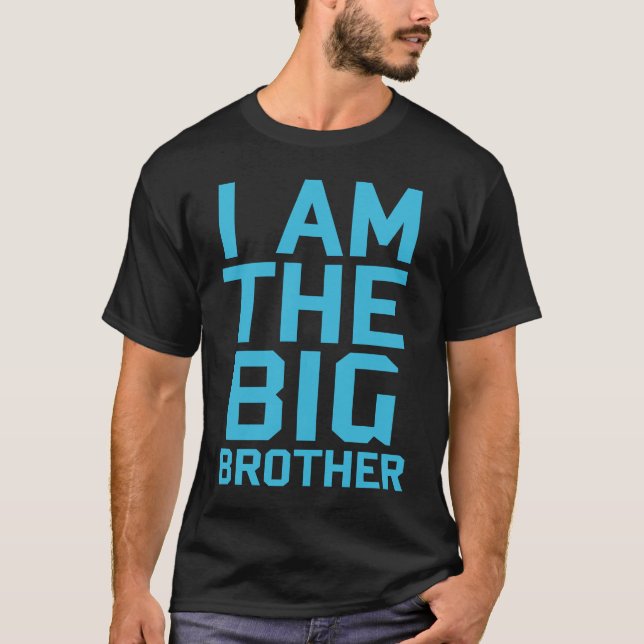I am the big brother Teenager Older Sibling for Bo T-Shirt (Front)