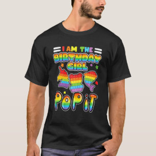 I Am The Birthday Girl Pop It Fidget Unicorn Dolph T-Shirt