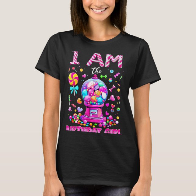 I Am The Birthday Girl Sweet Candy Birthday Girl F T-Shirt (Front)