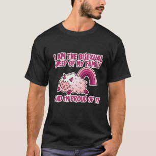 I Am The Bisexual Sheep Of My Family And I'm Proud T-Shirt