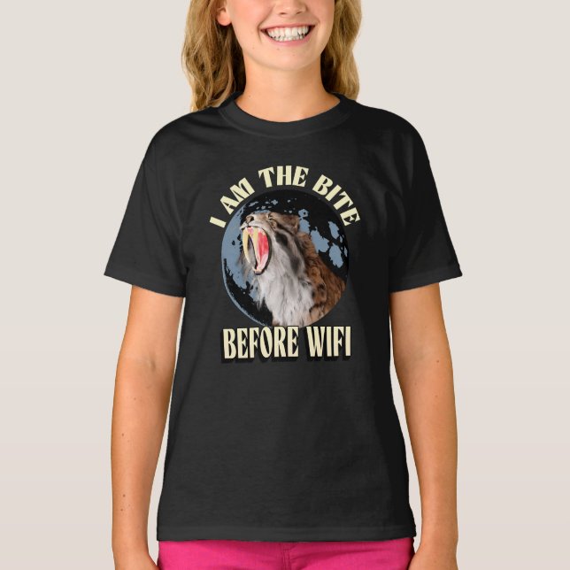  I Am the Bite Before WiFi  Sabertooth Tiger Funny T-Shirt (Front)