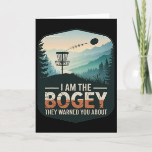 I Am The Bogey They Warned You About Disc Golfer S Card