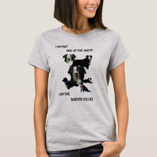 "I AM THE BORDER COLLIE" T-Shirt