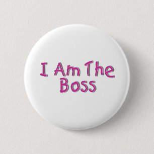 I Am The Boss 2 6 Cm Round Badge