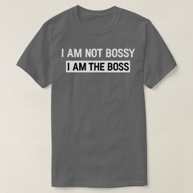 I am the boss T-Shirt (Design Front)