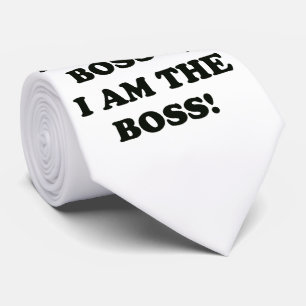 I Am The Boss Tie