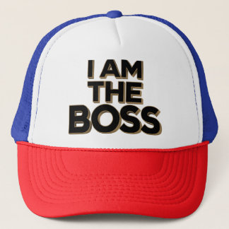 I Am The Boss Trucker Hat