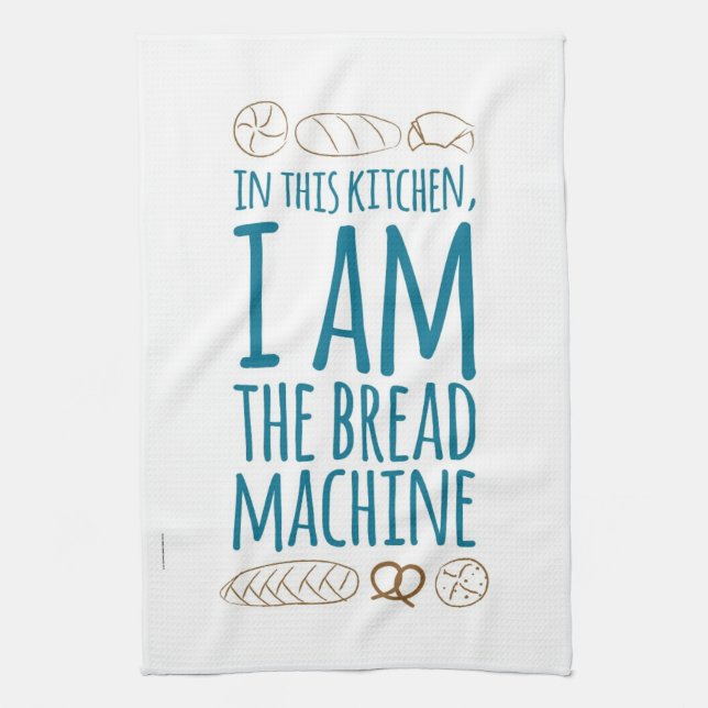 I AM the Bread Machine Tea Towel (Vertical)