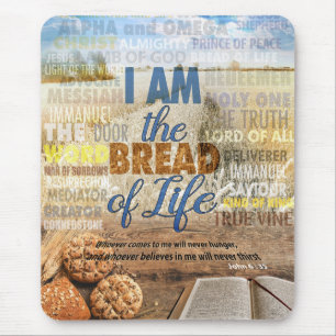 I am the bread of life, Jesus said  Mouse Mat