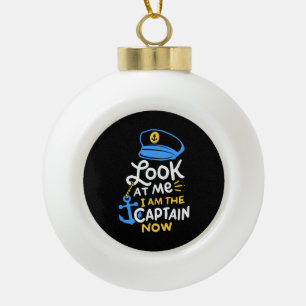 I Am The Captain Now Boating Captain Gift Ceramic Ball Christmas Ornament