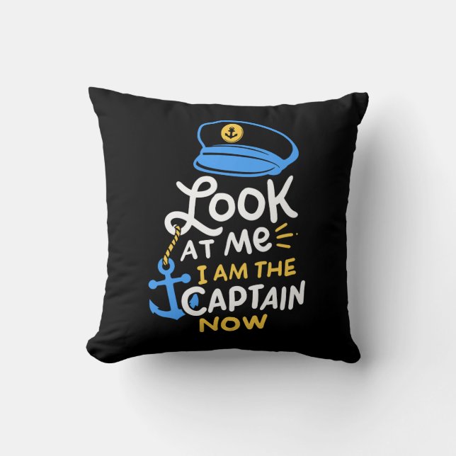 I Am The Captain Now Boating Captain Gift Cushion (Front)