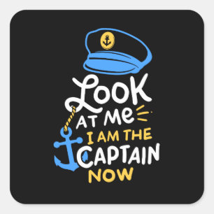 I Am The Captain Now Boating Captain Gift Square Sticker