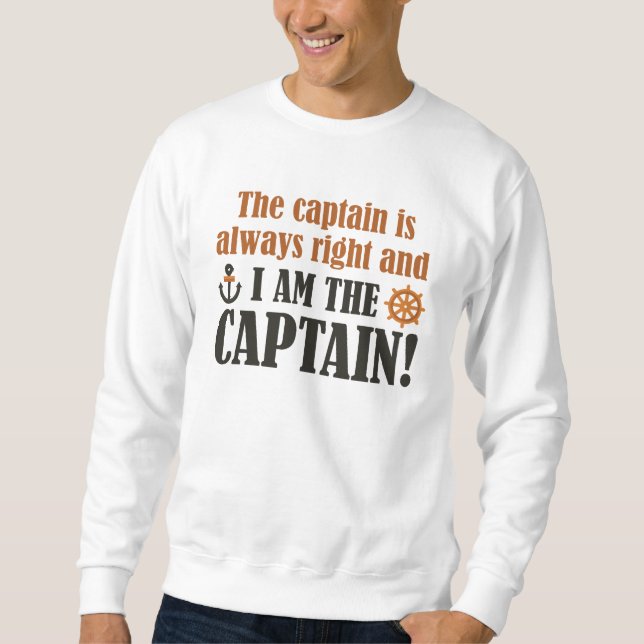 I Am The Captain Sweatshirt (Front)