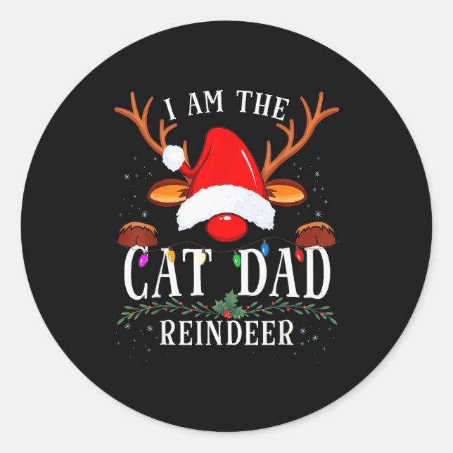 I Am The Cat Dad Reindeer Christmas Family  Classic Round Sticker (Front)