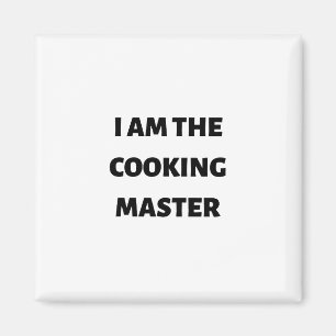 I am the cooking master magnet