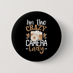 I Am The Crazy Camera Lady 6 Cm Round Badge