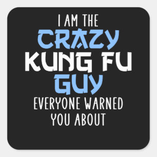 i am the crazy kung fu guy square sticker