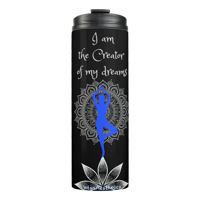 I Am the Creator of my dreams Thermal Tumbler (Front)