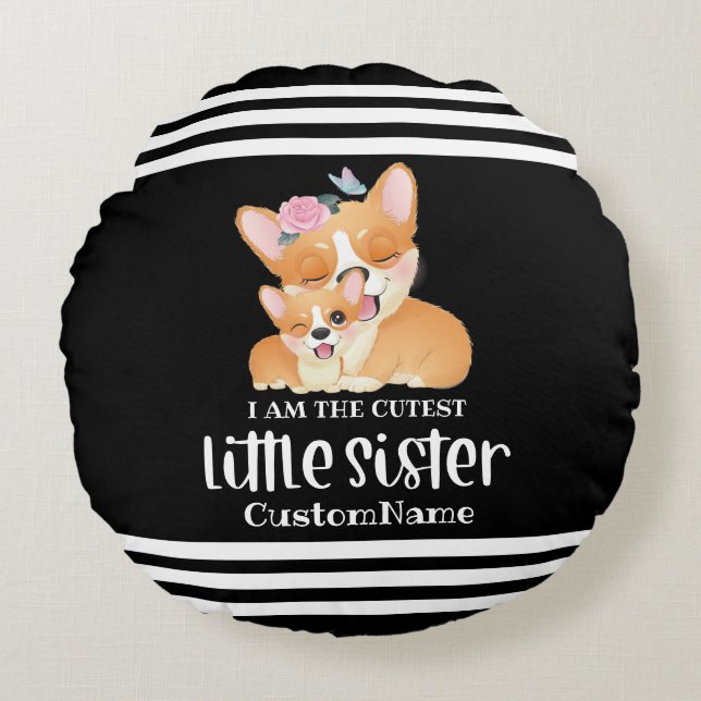 I am the Cutest Little Sister Cute Corgi Dogs Round Cushion (Front)