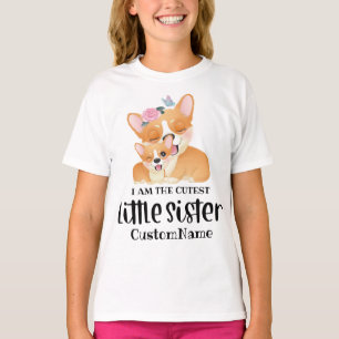 I am the Cutest Little Sister Cute Corgi Dogs T-Shirt