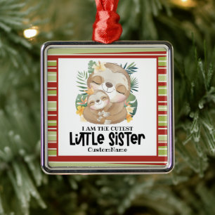 I am the Cutest Little Sister Cute Sloths Custom Metal Tree Decoration