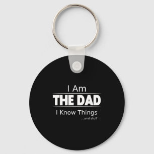 I Am The Dad, I Know Things, Funny Father's Day Sh Key Ring