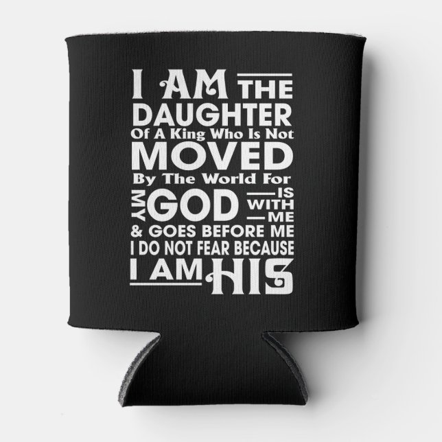  I Am the Daughter of a King Can Cooler (Front)